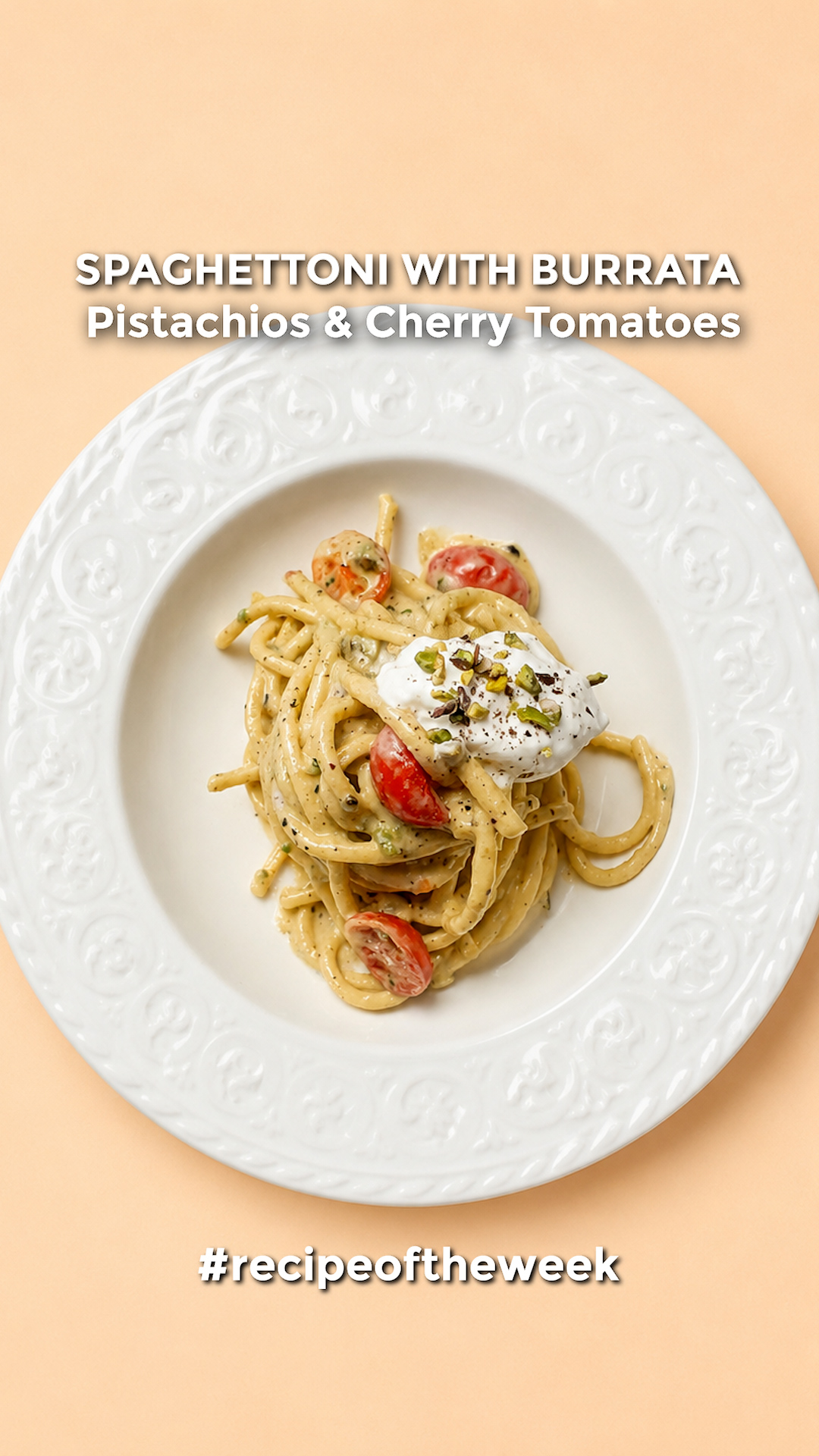 Spaghettoni with Burrata Pistachios and Cherry Tomatoes